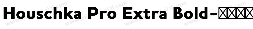 Houschka Pro Extra Bold字体转换